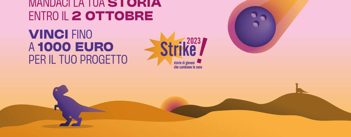 Torna Strike: storie di giovani che cambiano le cose!