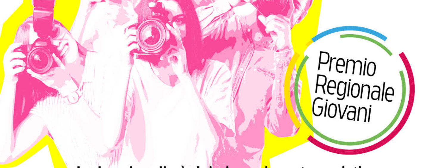 Premio Regionale Giovani 2022 – concorso di fotografia e video